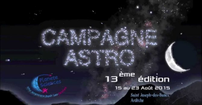 Campagne Astro 2015 : un formidable tremplin pour l’astronomie à Planète Sciences !